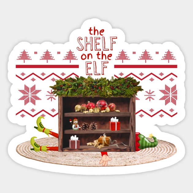 The Shelf on the Elf Ugly Christmas Sweater Sticker by DadOfMo Designs